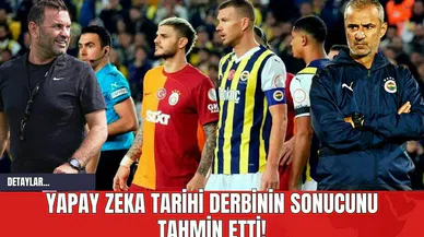 Yapay Zeka Tarihi Derbinin Sonucunu Tahmin Etti!