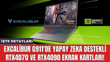 Excalibur G911'de yapay zeka destekli RTX4070 ve RTX4090 ekran kartları!