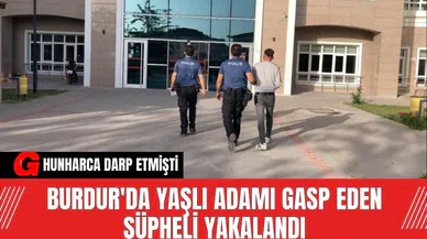 Burdur'da Yaşlı Adamı Gasp Eden Şüpheli Kıskıvrak Yakalandı