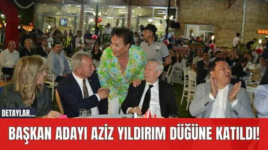 Başkan Adayı Aziz Yıldırım Düğüne Katıldı!
