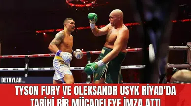 Tyson Fury ve Oleksandr Usyk Riyad'da Tarihi Bir Mücadeleye İmza Attı
