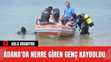 Adana'da Nehre Giren Genç Kayboldu