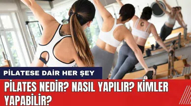 Pilates nedir? Nasıl Yapılır? Kimler yapabilir? İşte pilatese dair her şey