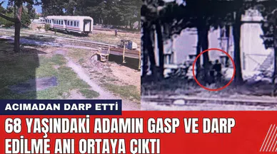 68 yaşındaki adamın gasp ve darp edilme anı ortaya çıktı
