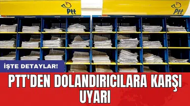 PTT'den dolandırıcılara karşı uyarı