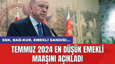Temmuz 2024 en düşük emekli maaşını açıkladı