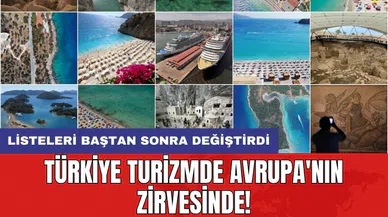 Türkiye turizmde Avrupa'nın zirvesinde! Listeleri baştan sonra değiştirdi