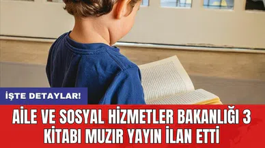Aile ve Sosyal Hizmetler Bakanlığı 3 kitabı muzır yayın ilan etti