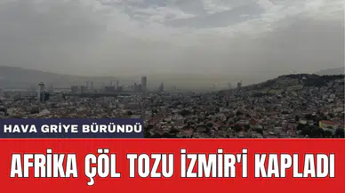 Afrika çöl tozu İzmir'i kapladı