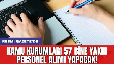 Kamu Kurumları 57 bine yakın personel alımı yapacak!