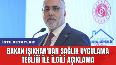 Bakan Işıkhan'dan Sağlık Uygulama Tebliği ile ilgili açıklama