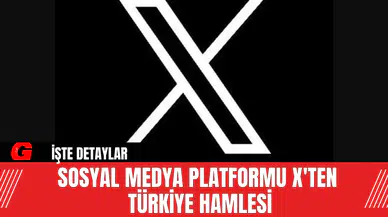 Sosyal medya platformu X'ten Türkiye Hamlesi