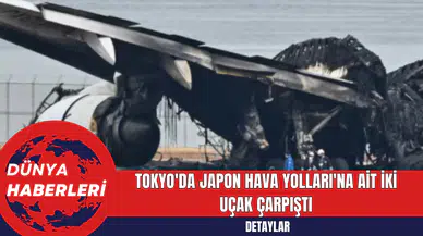 Tokyo'da Japon Hava Yolları'na Ait İki Uçak Çarpıştı