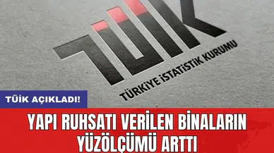 Yapı ruhsatı verilen binaların yüzölçümü arttı