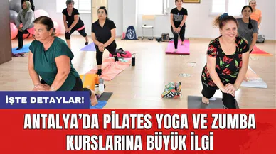 Antalya’da pilates yoga ve zumba kurslarına büyük ilgi