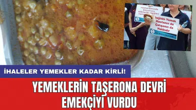 Yemeklerin taşerona devri emekçiyi vurdu: İhaleler yemekler kadar kirli!