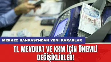 Merkez Bankası'ndan Yeni Kararlar: TL mevduat ve KKM için önemli değişiklikler!