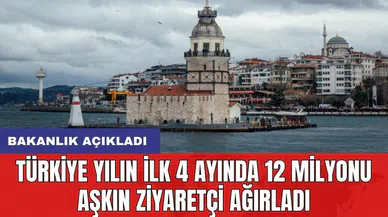 Bakanlık açıkladı: Türkiye yılın ilk 4 ayında 12 milyonu aşkın ziyaretçi ağırladı