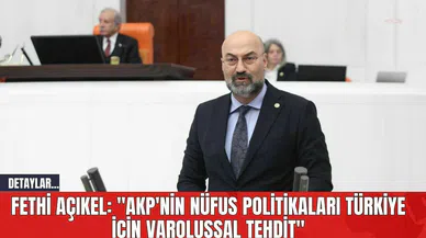 Fethi Açıkel: "AKP'nin Nüfus Politikaları Türkiye için Varoluşsal Tehdit"