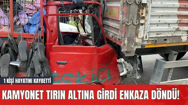 Kamyonet Tırın Altına Girdi Enkaza Döndü! 1 Kişi Hayatını Kaybetti