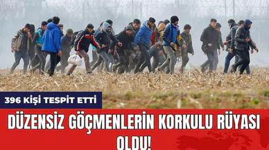 Düzensiz göçmenlerin korkulu rüyası oldu! 396 kişiyi sınır dışı etti