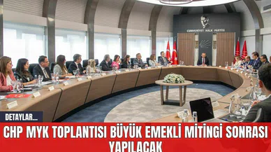 CHP MYK Toplantısı Büyük Emekli Mitingi Sonrası Yapılacak