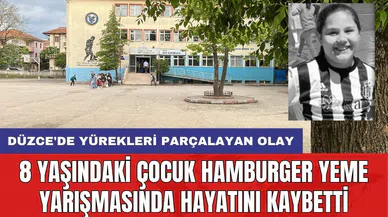 Düzce'de yürekleri parçalayan olay: 8 yaşındaki çocuk hamburger yeme yarışmasında hayatını kaybetti