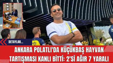 Ankara Polatlı'da Küçükbaş Hayvan Tartışması Kanlı Bitti: 2'si Ağır 7 Yaralı