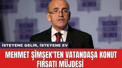Mehmet Şimşek'ten vatandaşa konut fırsatı müjdesi
