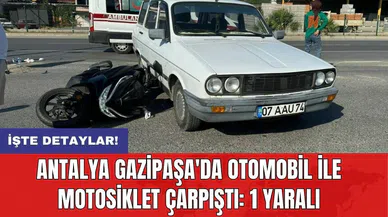 Antalya Gazipaşa'da Otomobil ile Motosiklet Çarpıştı: 1 Yaralı