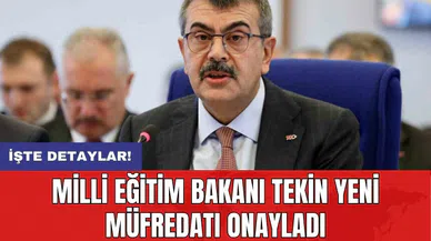 Milli Eğitim Bakanı Tekin yeni müfredatı onayladı