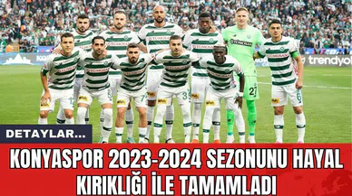 Konyaspor 2023-2024 Sezonunu Hayal Kırıklığı ile Tamamladı