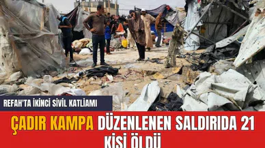Refah'ta ikinci sivil k*tliamı: Çadır kampa düzenlenen saldırıda 21 kişi ö*dü