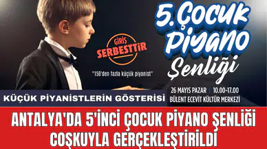 Antalya'da 5'inci Çocuk Piyano Şenliği coşkuyla gerçekleştirildi