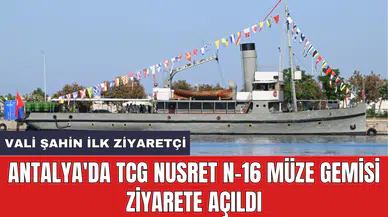 Antalya'da TCG Nusret N-16 Müze Gemisi ziyarete açıldı