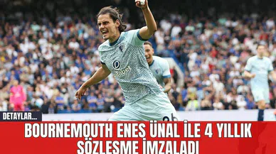 Bournemouth Enes Ünal ile 4 Yıllık Sözleşme İmzaladı
