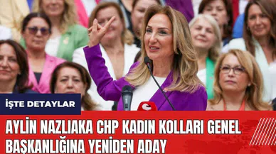 Aylin Nazlıaka CHP Kadın Kolları Genel Başkanlığına yeniden aday