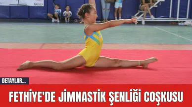 Fethiye'de Jimnastik Şenliği Coşkusu