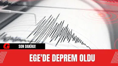 Son dakika! Ege'de deprem oldu
