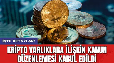 Kripto varlıklara ilişkin kanun düzenlemesi kabul edildi