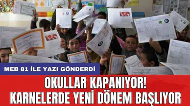 MEB 81 ile yazı gönderdi: Okullar kapanıyor! Karnelerde yeni dönem başlıyor