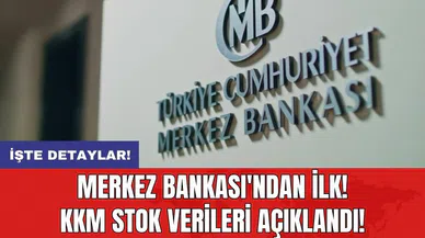 Merkez Bankası'ndan ilk! KKM stok verileri açıklandı!