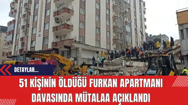 51 kişinin öldüğü Furkan Apartmanı Davasında mütalaa açıklandı