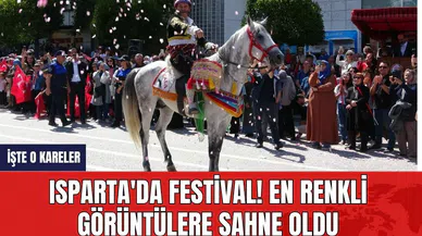 Isparta'da festival! En renkli görüntülere sahne oldu