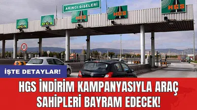 HGS indirim kampanyasıyla araç sahipleri bayram edecek!