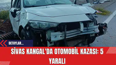 Sivas Kangal'da Otomobil Kazası: 5 Yaralı
