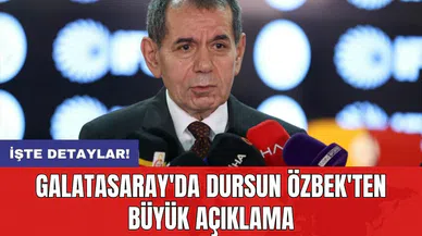 Galatasaray'da Dursun Özbek'ten büyük açıklama