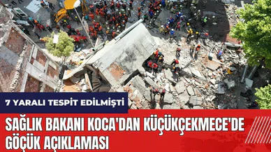 Sağlık Bakanı Koca'dan Küçükçekmece'deki göçükle ilgili açıklama