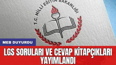 MEB duyurdu: LGS soruları ve cevap kitapçıkları yayımlandı