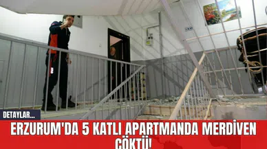 Erzurum'da 5 Katlı Apartmanda Merdiven Çöktü!